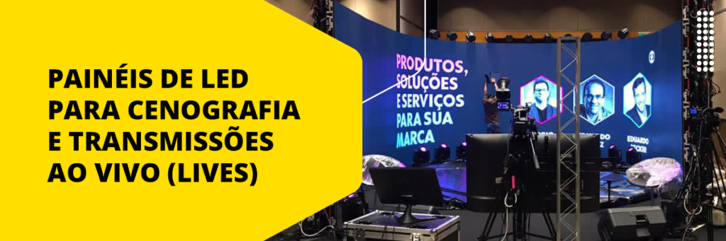 O impacto do Painel de LED na cenografia das transmissões ao vivo ou lives