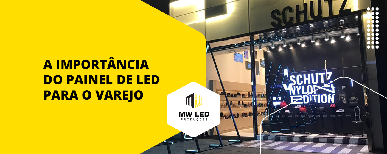 A importância do Painel de LED para o Varejo